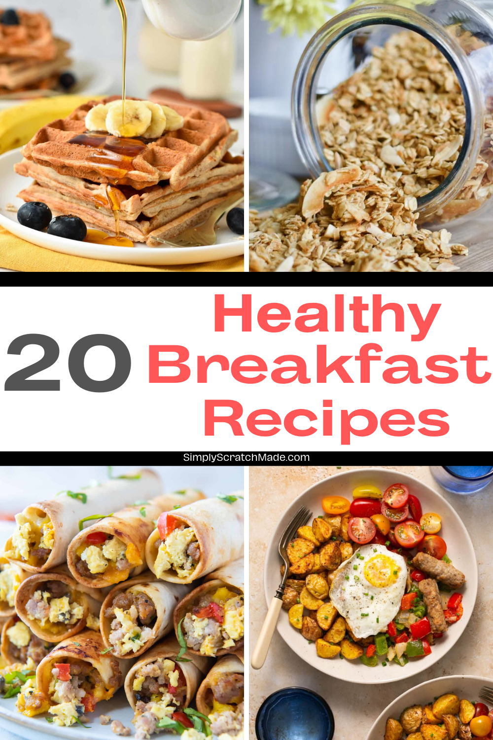 20 Healthy Breakfast Recipes - Simply Scratch Made