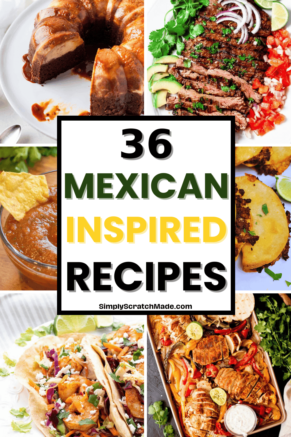 36 Mexican Inspired Recipes - Simply Scratch Made