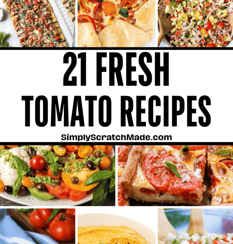 21 Fresh Tomato Recipes